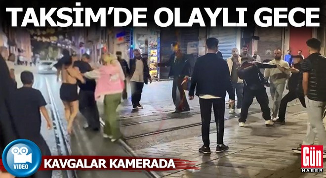 Taksim de kemerli tekmeli yumruklu kavgalar kamerada