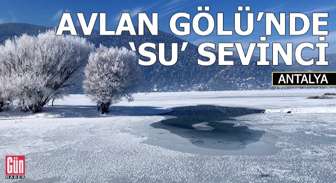 Tamamen kuruyan Avlan Gölü'nde 'su' sevinci