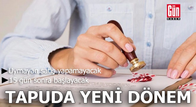 Tapuda güvenli ödeme devrimi: 15 gün sonra başlayacak