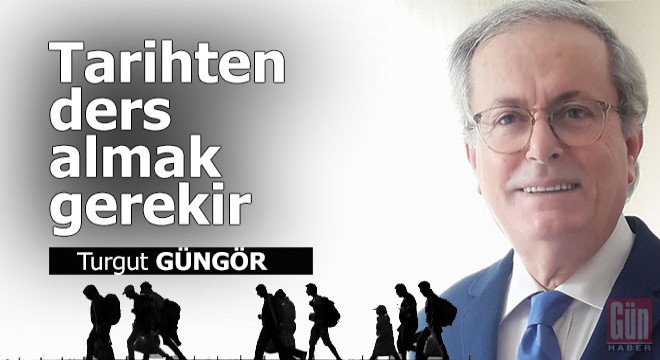 Tarihten ders almak gerekir