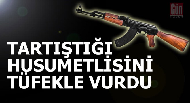 Tartıştığı husumetlisini tüfekle vurdu