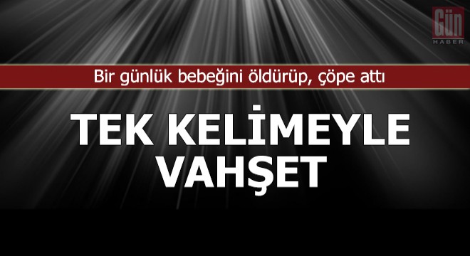 Tek kelimeyle vahşet!