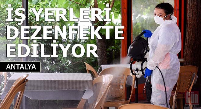 Tekrar açılan iş yerleri dezenfekte ediliyor