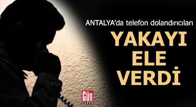 Telefon dolandırıcıları yakayı ele verdi