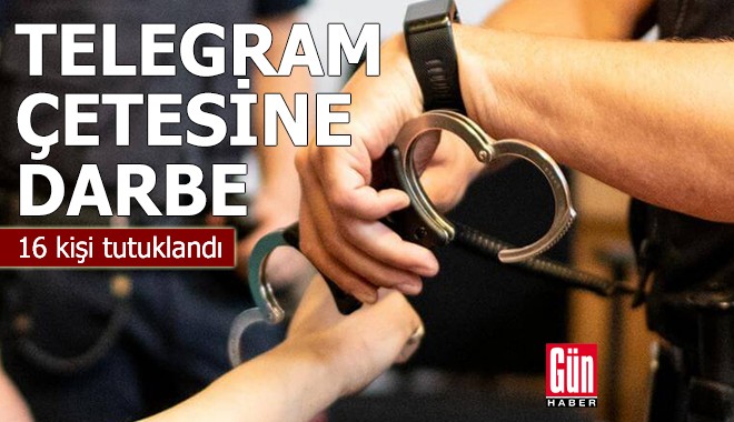 Telegram çetesine tutuklama