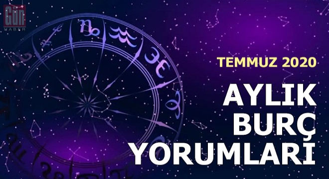 Temmuz 2020 aylık burç yorumları