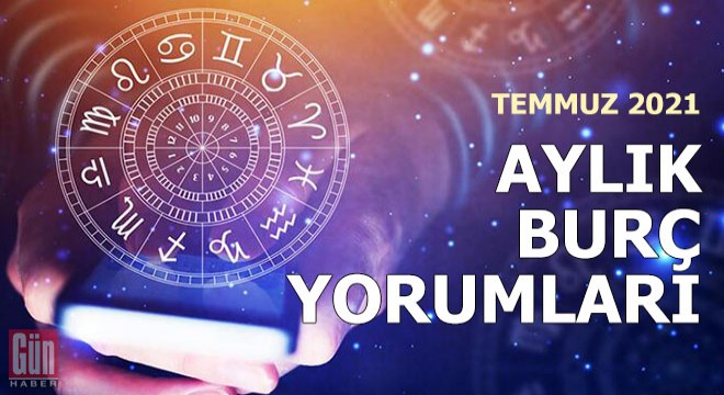 Temmuz 2021 aylık burç yorumları
