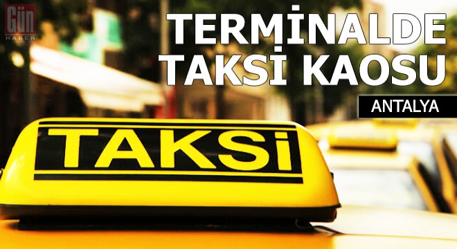 Terminalde taksi kaosu