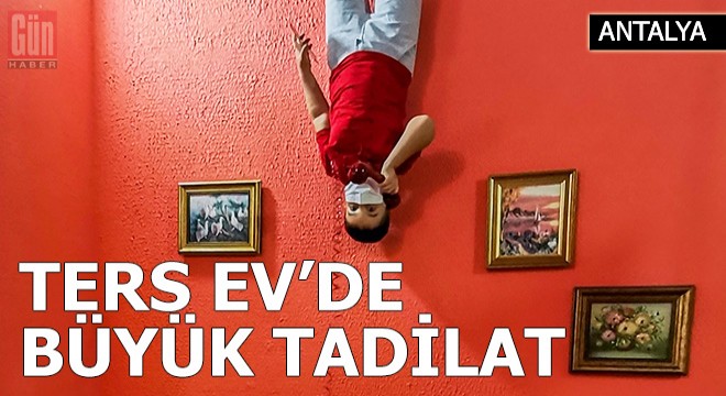 Ters Ev'de büyük tadilat