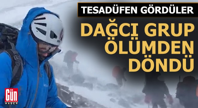 Tesadüfen gördüler! Dağcı grup ölümden döndü