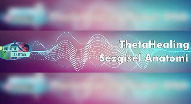 Thetahealing Eğitimi İle Sezgisel Güçlerinizi Keşfedin