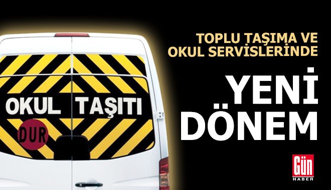 Toplu taşıma ve okul servislerinde yeni dönem