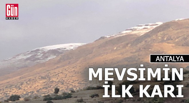 Toroslara mevsimin ilk karı yağdı