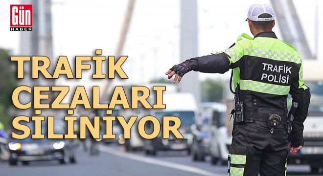 Trafik cezaları siliniyor