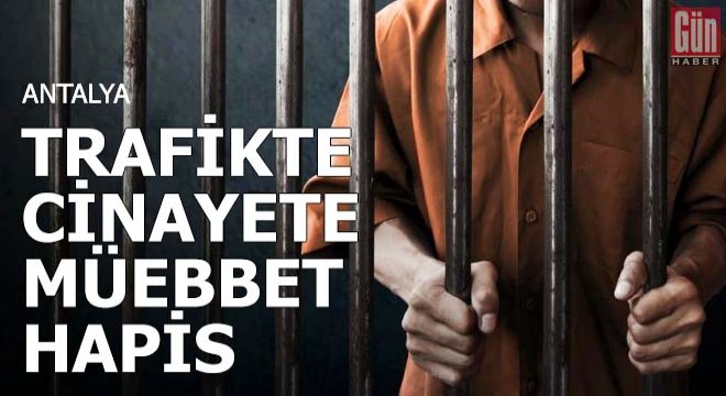 Trafikte cinayete müebbet ve 16 yıl 6 ay hapis