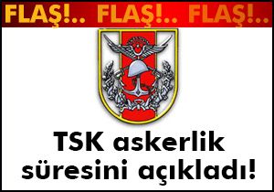 TSK askerlik süresini açıkladı