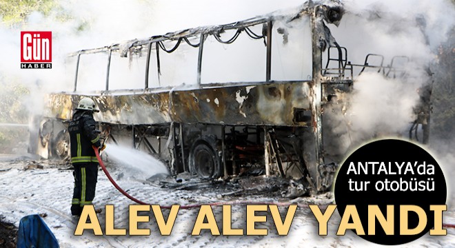 Tur otobüsü alev alev yandı