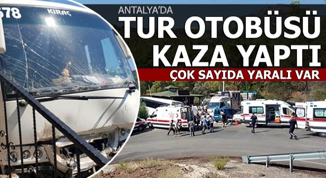 Tur otobüsü kaza yaptı; çok sayıda yaralı var