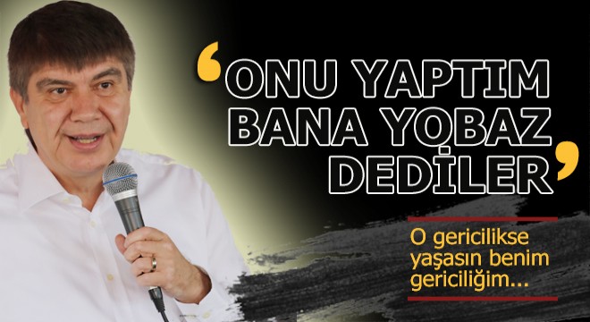 Türel; Bana 'gericilik, yobazlık yapıyor' iftirası attılar