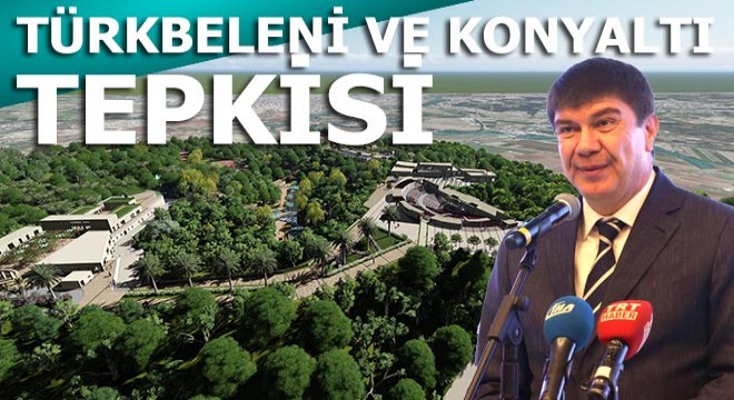 Türel'den Türkbeleni ve Konyaaltı tepkisi