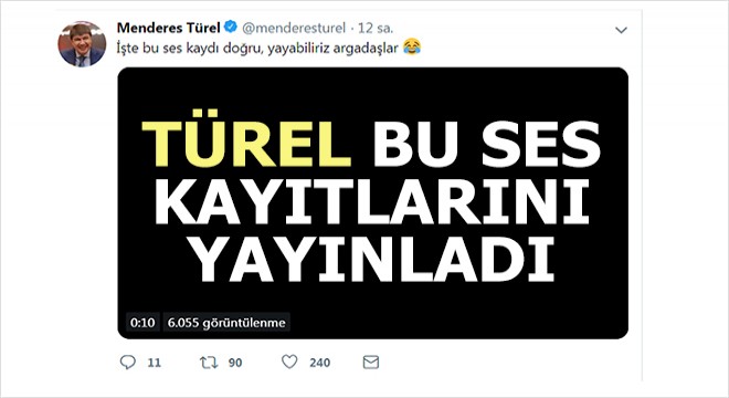 Türel iki ses kaydı yayınladı, 'Dinleyin' diye tweet attı