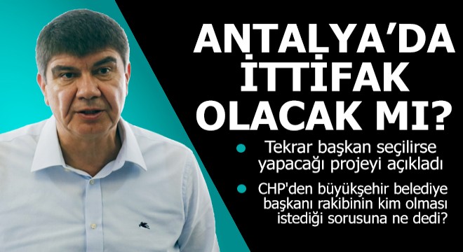 Türel, tekrar başkan seçilirse yapacağı projeyi açıkladı