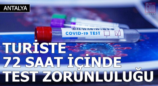 Turiste 72 saat içinde test zorunluluğu