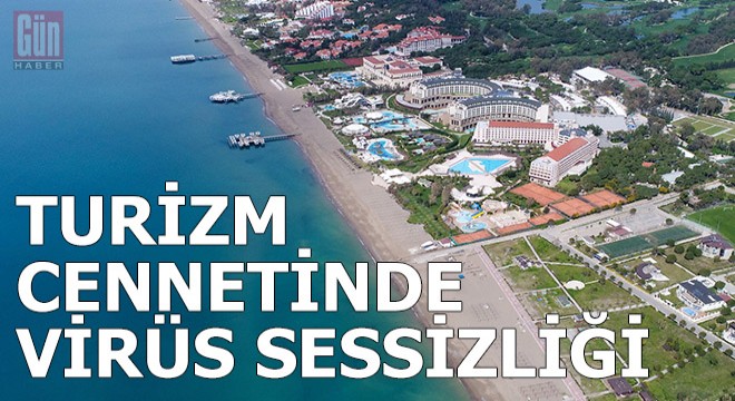 Turizm cennetinde  virüs  sessizliği