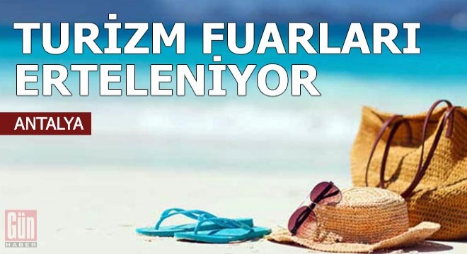 Turizm fuarları erteleniyor