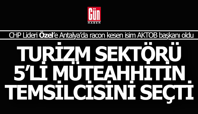 Turizm sektörü güce oy verdi, 5'li müteahhitin adamı yine başkan oldu