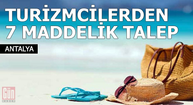 Turizmcilerden 7 maddelik talep