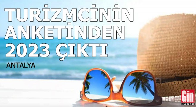 Turizmcinin anketinden 2023 çıktı