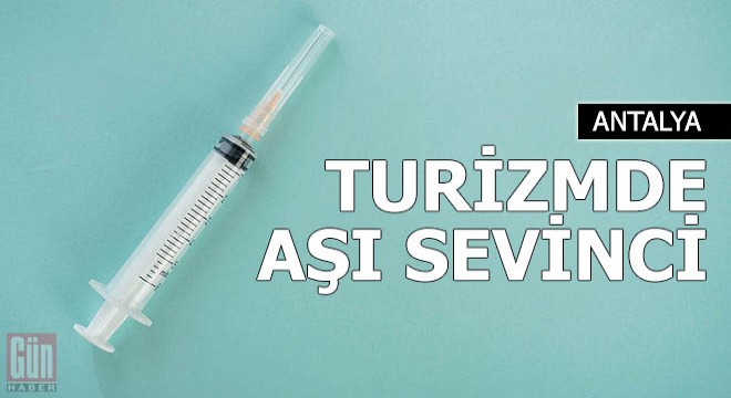 Turizmde aşı sevinci