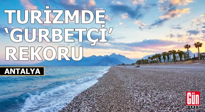 Turizmde  gurbetçi  rekoru