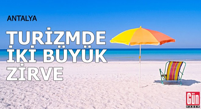 Turizmde iki büyük zirve