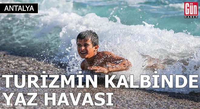 Turizmin kalbi Antalya'da aralık ayında yaz havası