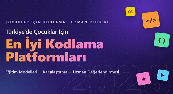 Türkiye’de Çocuklar İçin En İyi Kodlama Platformları 2026: Eğitim Modelleri, Karşılaştırma ve Uzman Değerlendirmesi