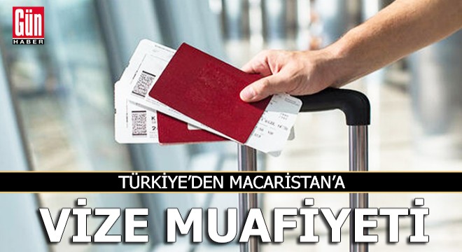 Türkiye'den Macaristan'a vize muafiyeti