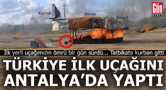Türkiye ilk uçağını Antalya'da yaptı, ömrü bir gün sürdü