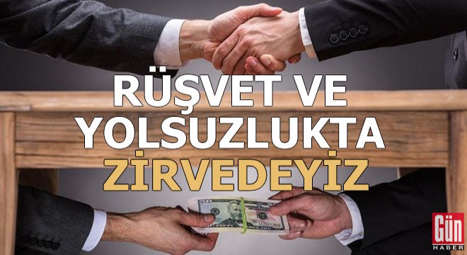 Türkiye rüşvet ve yolsuzlukta zirve yaptı!