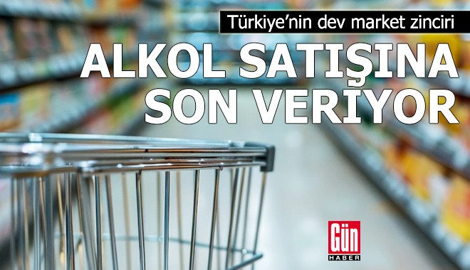Türkiye’nin dev market zinciri içki satışına son veriyor