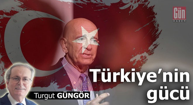 Türkiye nin gücü