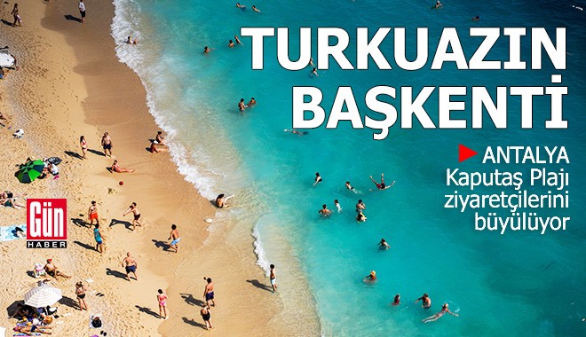 Turkuazın başkenti Kaputaş Plajı, ziyaretçilerini büyülüyor