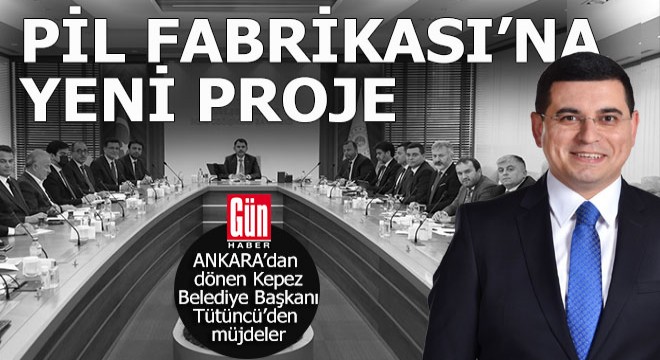 Tütüncü Ankara'dan döndü Kepez için yeni projeleri açıkladı