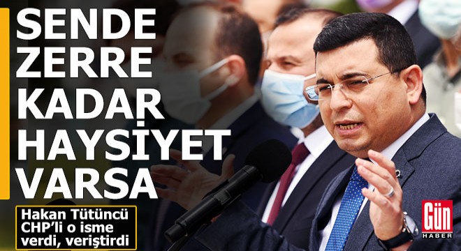 Tütüncü, 'Attığın iftira için efendi gibi özür dile'