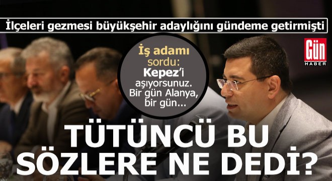 Tütüncü ilçe ilçe niçin geziyor?