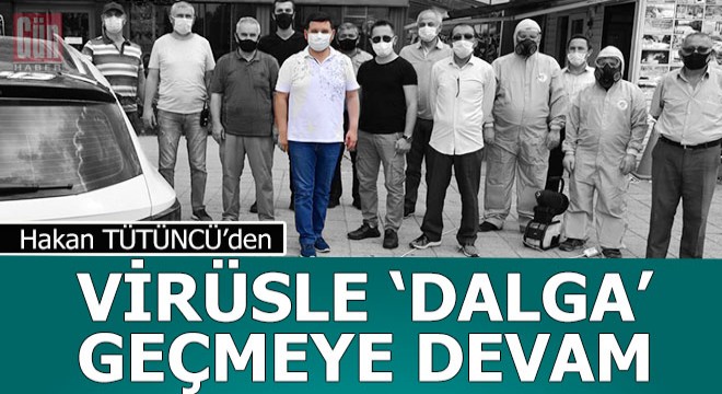 Tütüncü virüsle 'Dalga' geçmeyi sürdürüyor
