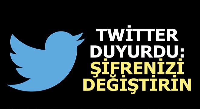 Twitter az önce uyardı; Şifrenizi değiştirin