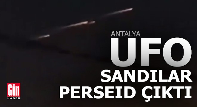 UFO sandıkları Perseid çıktı