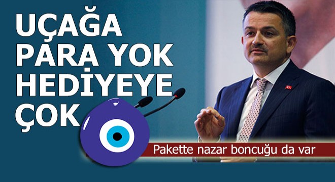 Uçağa para yok ama hediyeye çok